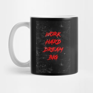 Work hard dream big Mug